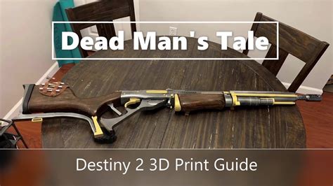 How To Make Dead Mans Tale Exotic Scout Rifle 3d Print Guide Destiny