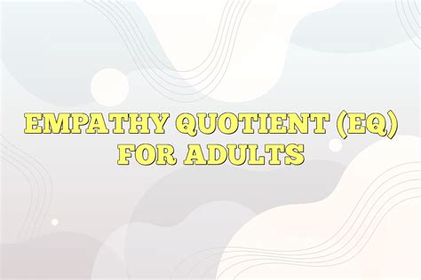 Empathy Quotient Eq For Adults