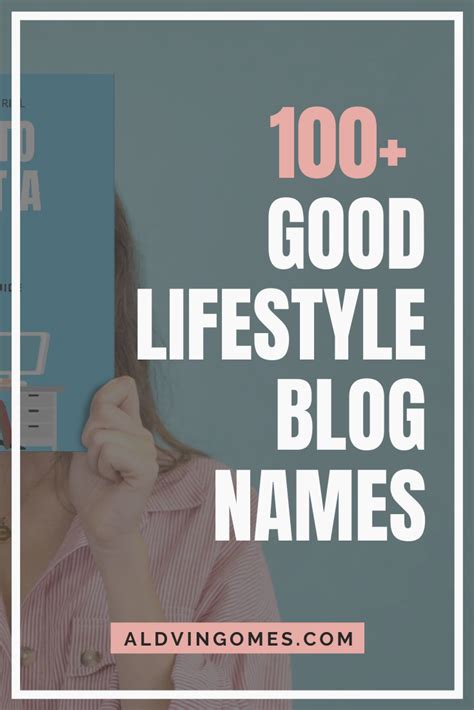The Words 100 Good Life Style Blog Names In Front Of A Womans Face