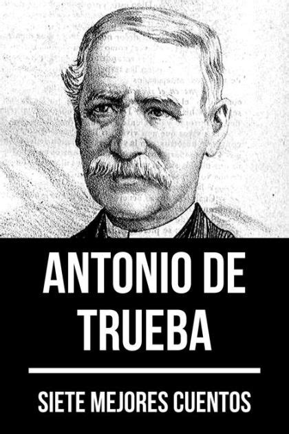 7 Mejores Cuentos De Antonio De Trueba By Antonio De Trueba August