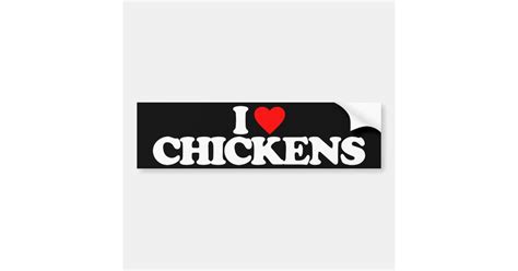 I Love Chickens Bumper Sticker Zazzle