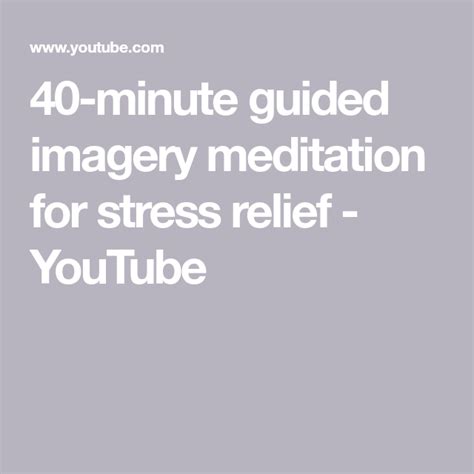 40 Minute Guided Imagery Meditation For Stress Relief Youtube Guided Imagery Meditation