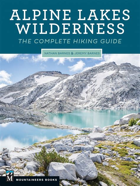 Alpine Lakes Wilderness The Complete Hiking Guide — Books