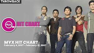 Myx Hit Chart Throwback February 4 2007 Youtube
