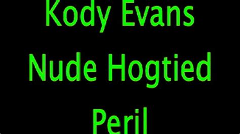 Kody Evans Nude Hogtie Peril Bondage Perils Video Clips Sale