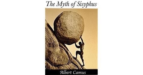 The Myth Of Sisyphus By Albert Camus