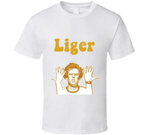 Watch the clip titled liger for the film napoleon dynamite (2004). Liger Napoleon Dynamite Quote T Shirt