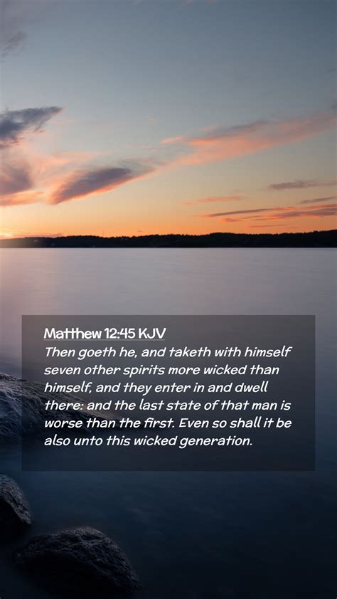 Matthew 1245 Kjv Mobile Phone Wallpaper Then Goeth He And Taketh