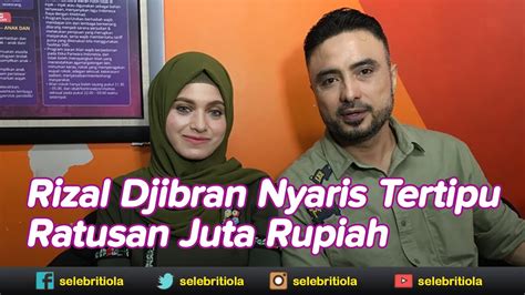 Rizal Djibran Nyaris Jadi Korban Penipuan Ratusan Juta Rupiah Selebritiola Youtube