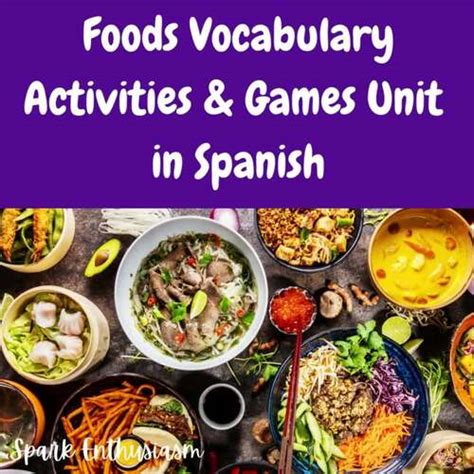 Foods Vocabulary Activities And Games Unit In Spanish Las Comidas