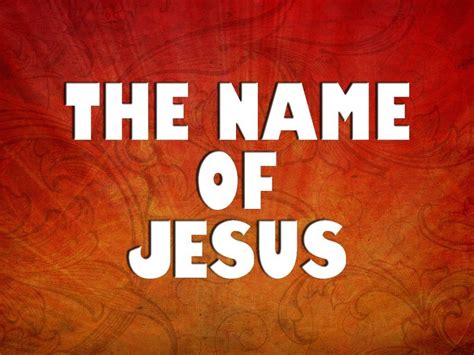 Hidden within your name is a special meaning. 10 Reasons To Believe There is Power in the Name of Jesus