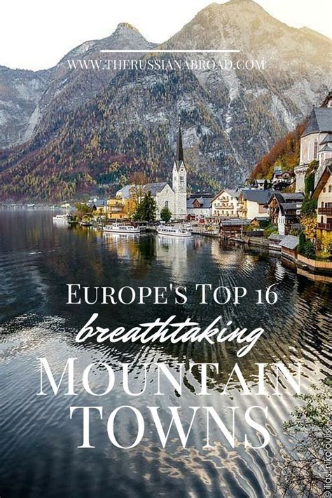 16 Beautiful Mountain Towns In Europe Travel Beautiful Mountains