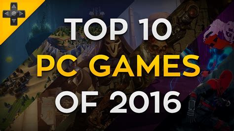 Top 10 Pc Games 2016 Youtube