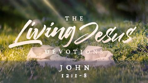 The Living Jesus John 121 8 Youtube