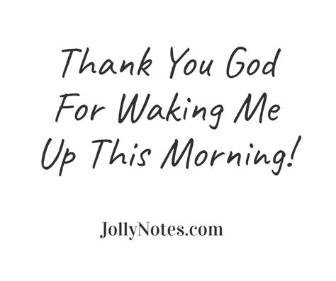 God Woke Me Up This Morning Quotes Adrenalinewoman