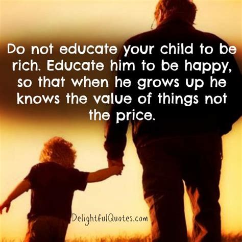 Do Not Educate Your Child To Be Rich Delightful Quotes