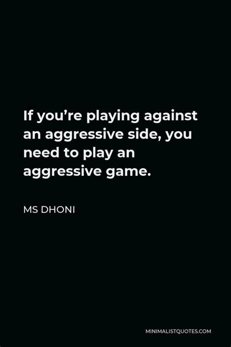 Ms Dhoni Quote Face The Failure Until The Failure Fails To Face You