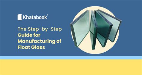 Float Glass History Manufacturing Process And Its Applications
