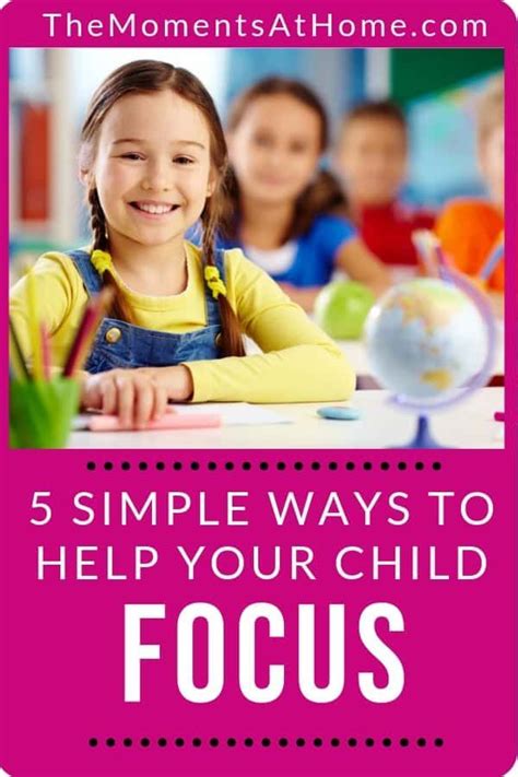 5 Simple Ways To Help Your Child Focus Better Kids Focus Help Kids