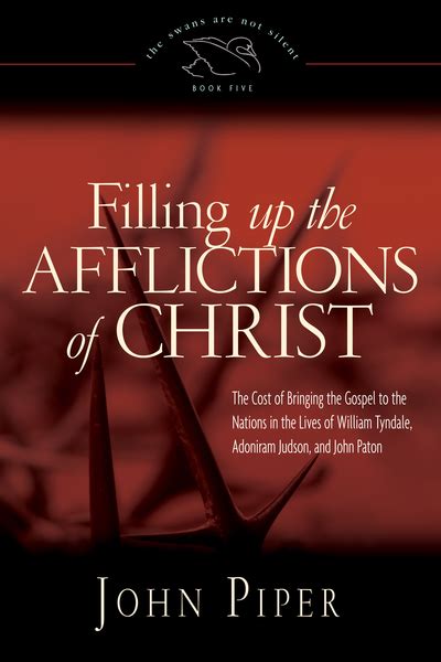 Filling Up The Afflictions Of Christ The Cost Of Bringing The Gospel