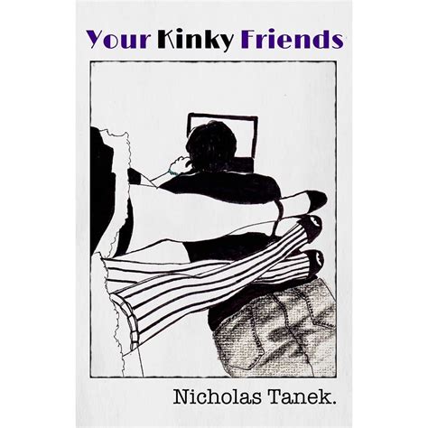 Your Kinky Friends By Nicholas Tanek — Reviews Discussion Bookclubs