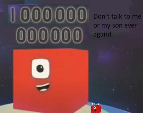 Did You Know That In Numberblocks That One Trillion Is Bigger Than Any
