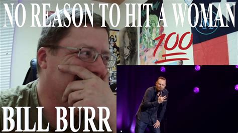 Bill Burr No Reason To Hit A Woman Reaction Youtube