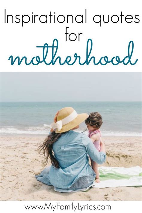 Inspirational Quotes For Motherhood Quotes About Motherhood Mom Life