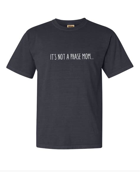 its not a phase mom t shirt not a phase etsy