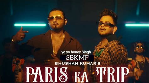 Paris Ka Trip Yo Yo Honey Singh X Millind Gaba Full Song Youtube