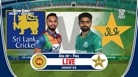 🔴sl Vs Pak Final Sl Vs Pak Live Cricket Match Today Cricket 22 Live