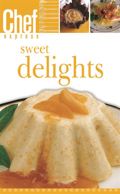 Sweet Delights Chef Express Media