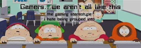 Gamerswe Arent All Like This Gamezone