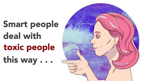 9 Ways Smart People Deal With Toxic People Toxic People Smart People