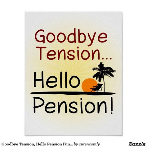 Goodbye Tension Hello Pension Funny Retirement Poster Nz