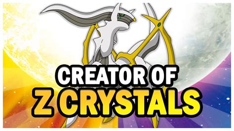 Arceus, the CREATOR of Z Crystals?! - Pokémon Theory - YouTube