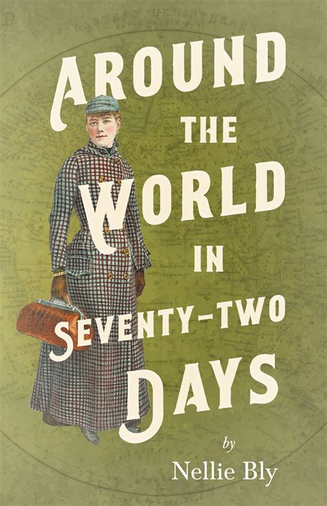 Around The World In Seventy Two Days By Nellie Bly
