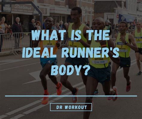 Runners Body How To Get It What Science Says Dr Workout