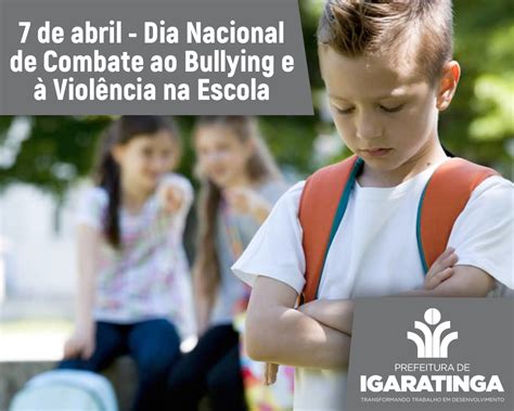 Site Oficial Da Prefeitura Municipal De Igaratinga 07 04 Dia Nacional De Combate Ao Bullying