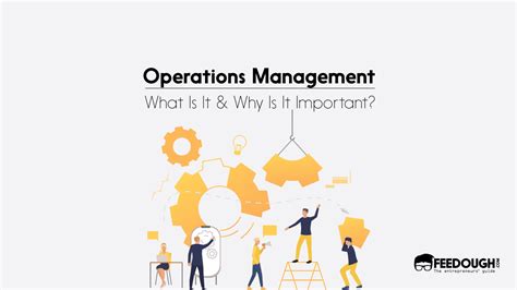 What Is Operations Management Purpose Benefits And Challenges Feedough