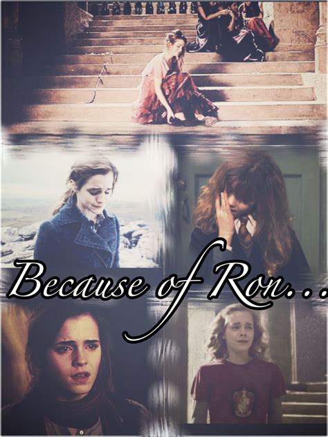 Hermione Was Crying Only Because Of Ron But I Think He Did Not Want To Make Her Cry Emma