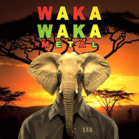 Waka Waka This Time For Africa Metal Version By Leo On Amazon Music