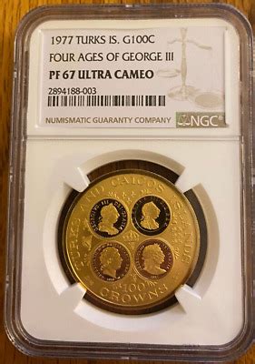 1977 GOLD TURKS CAICOS 100 CROWNS 4 AGES George III NGC PF 67 UC Low
