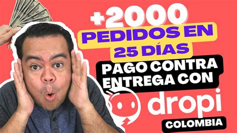 2000 Pedidos En Dropi Colombia En 25 Dias Pago Contra Entrega Youtube