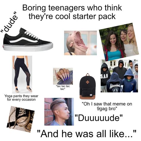 Boring Teenagers Who Think Theyre Cool Starter Pack Starterpacks