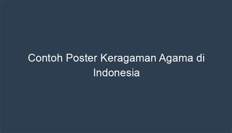 Contoh Poster Keragaman Agama Di Indonesia