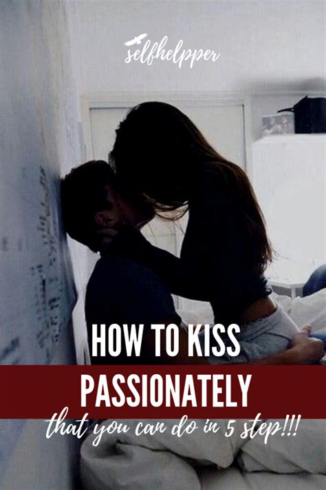 How To Kiss Passionately In 5 Easy Step Passionate Kisses