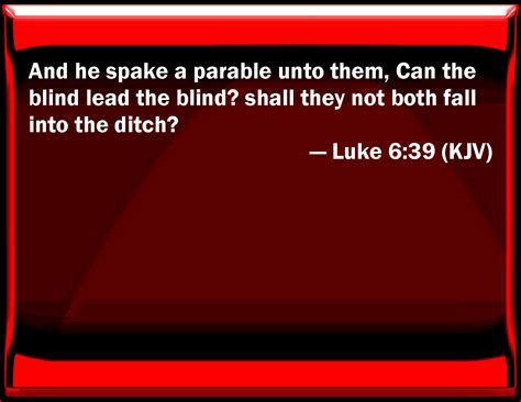 Luke 639 And He Spoke A Parable To Them Can The Blind Lead The Blind