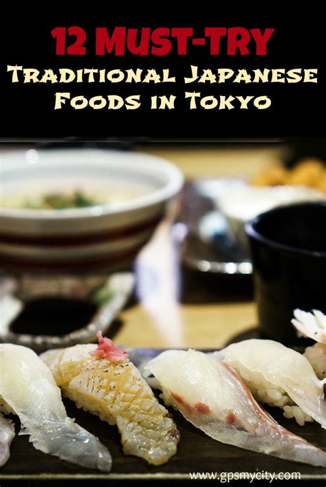 12 Must Try Traditional Japanese Foods In Tokyo
