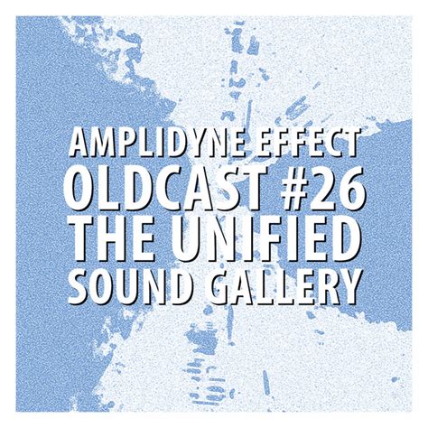 The Unified Sound Gallery Amplidyne Effect